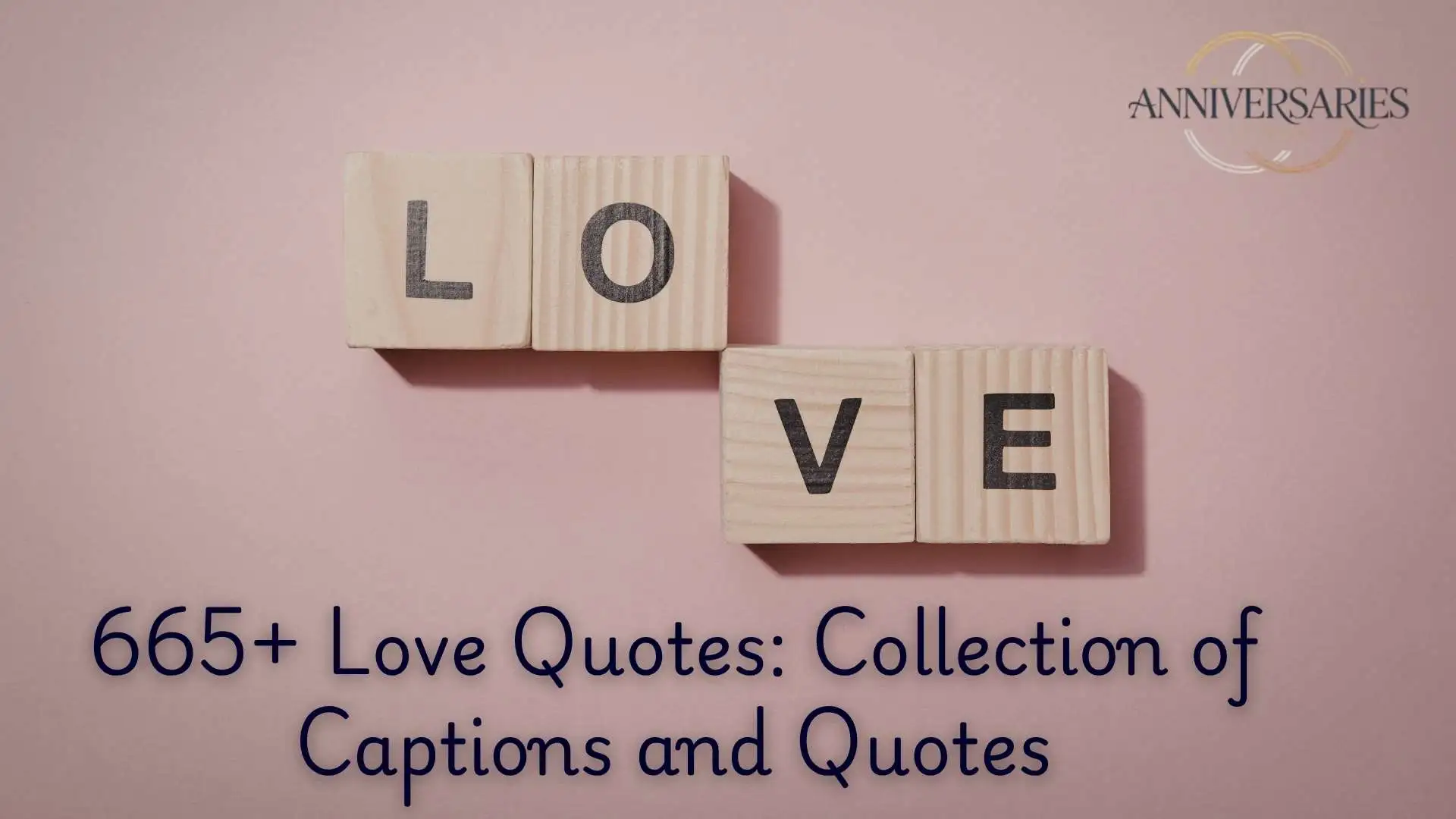 665+ Love Quotes: Collection of Captions and Quotes