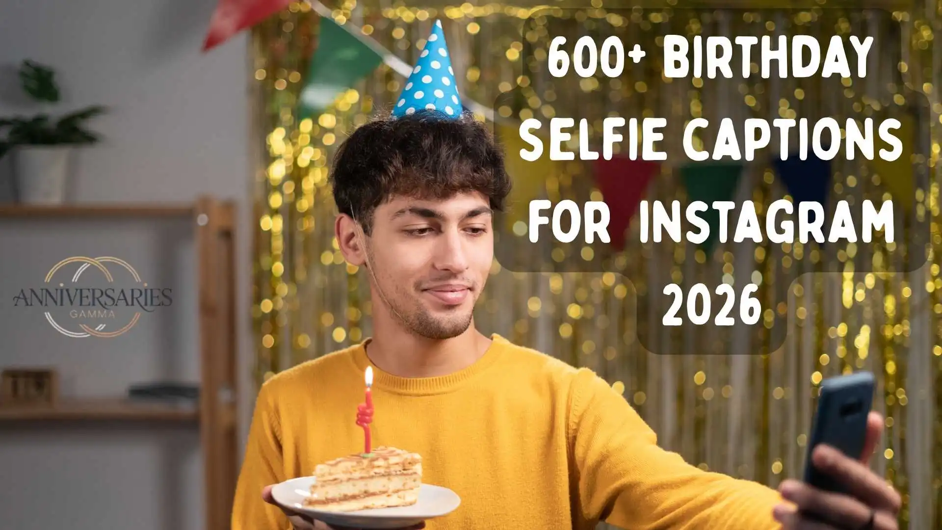 150+ Best Birthday Selfie Captions To Post Today