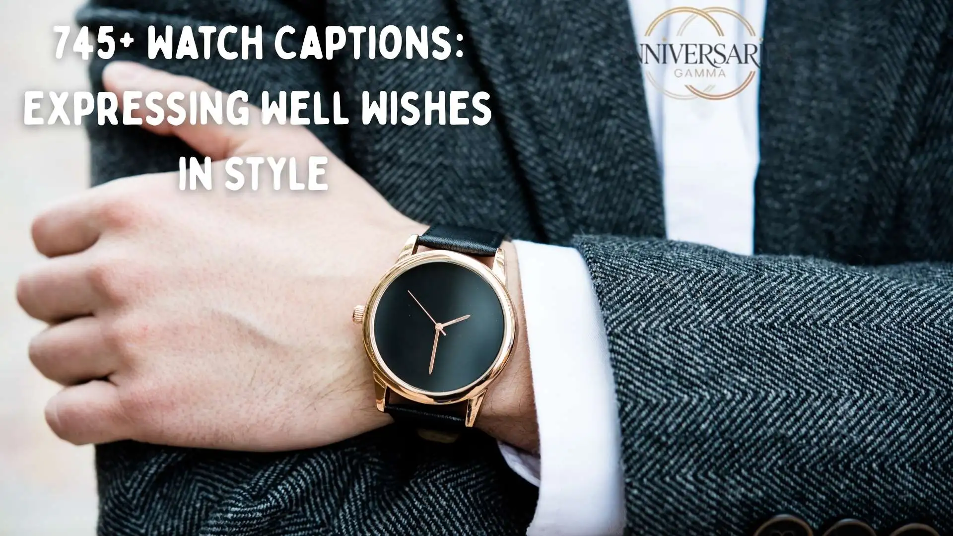 785+ Watch Captions & Quotes: Expressing Well Wishes in Style 🕰️💬