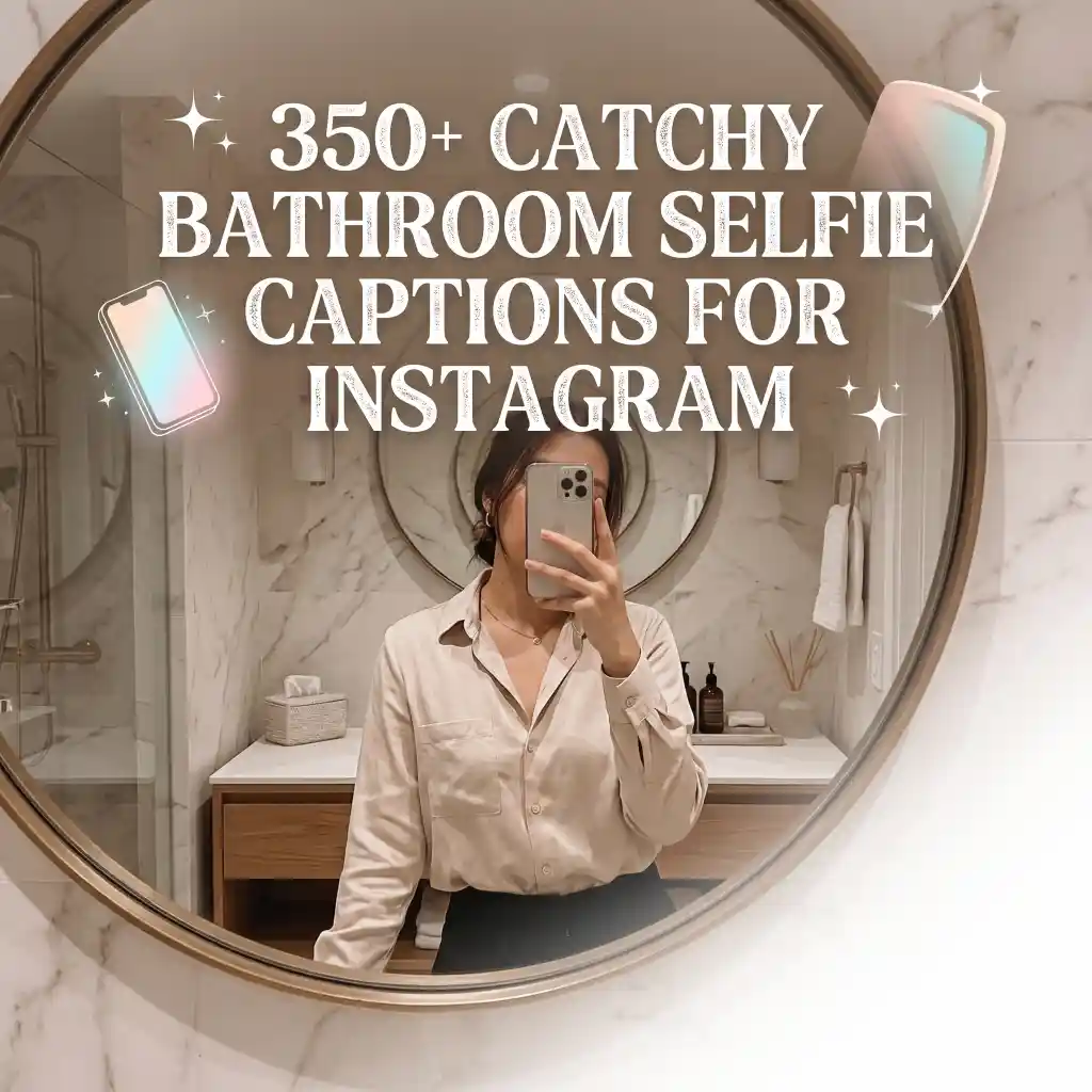 bathroom selfie captions