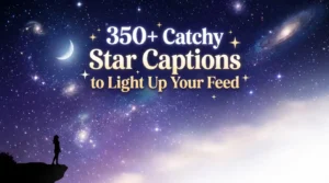 Catchy Star Captions