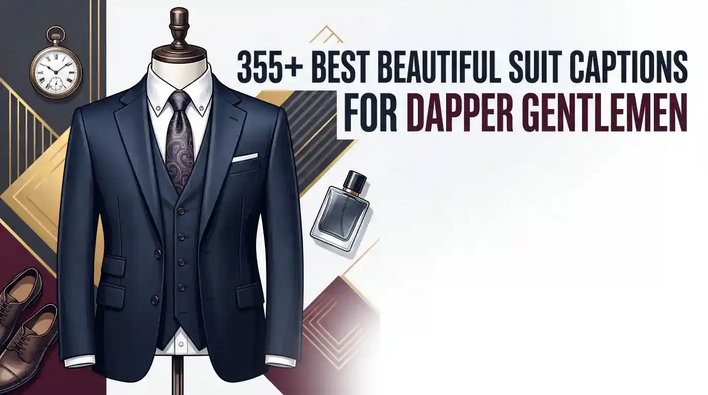 Beautiful Suit Captions